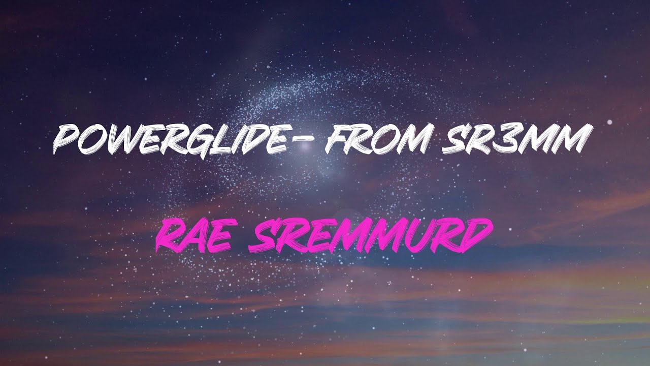Rae Sremmurd - Powerglide (Feat. Juicy J) - From Sr3Mm Lyrics | I'm In Wonderland When She Comin' D