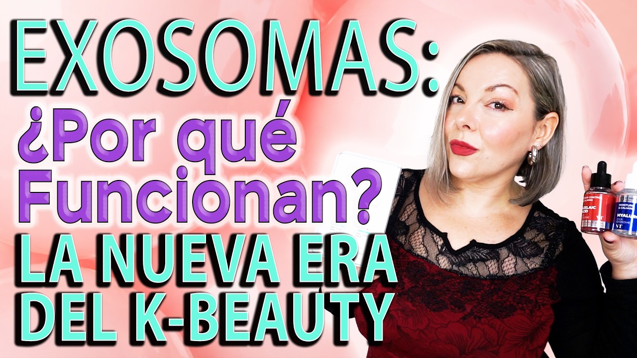 EXOSOMAS: ¿Por qué están revolucionando el K-Beauty? |✨ Supernova Laura