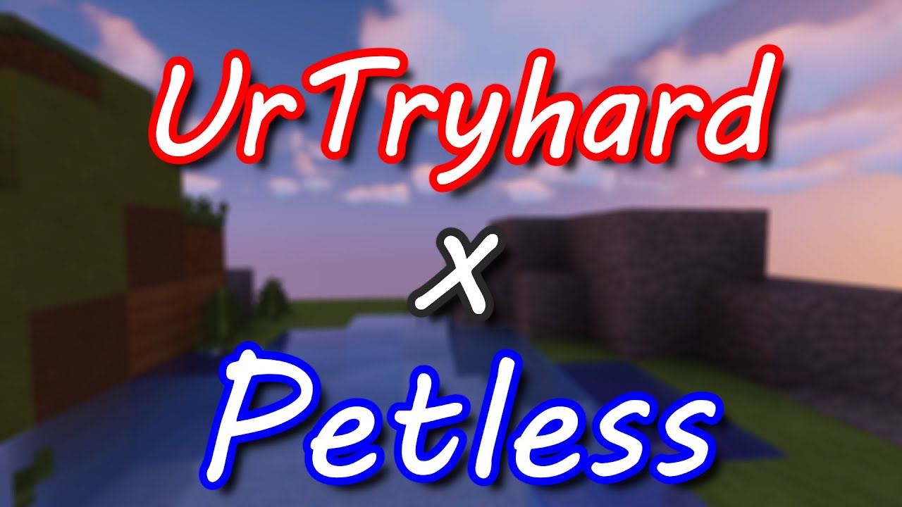 UrTryhard x Petless - Bedwars montage