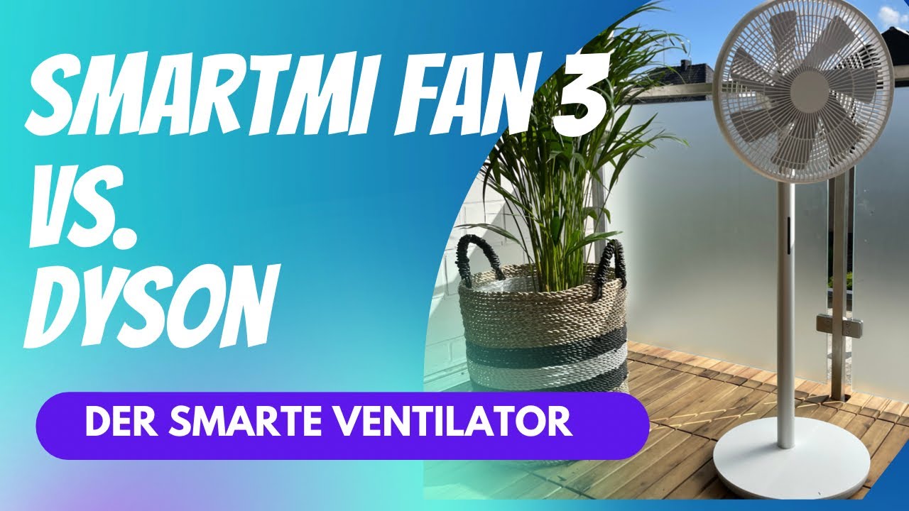 SMARTMI FAN 3 Vs DYSON - Meine Erfahrungen nach 1 Jahr Nutzung!