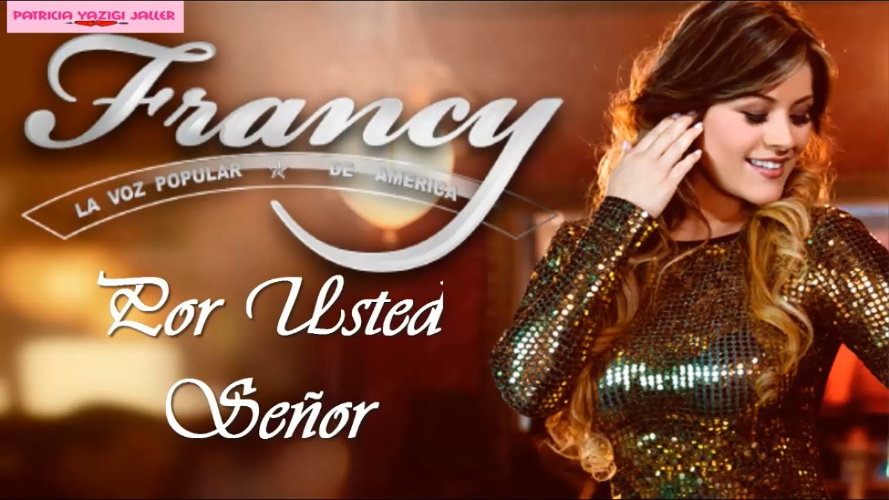 Francy  (Usted Se&ntilde;or)