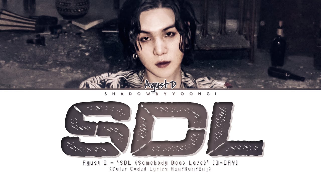 Agust D  - 'SDL (Somebody Does Love)’ Lyrics (Color Coded Han/Rom/Eng) | ShadowByYoongi