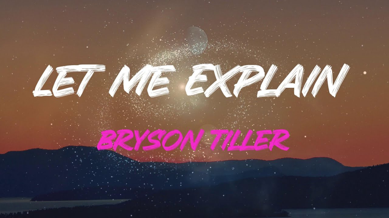 Bryson Tiller - Let Me Explain Lyrics | If You'd Just Let Me Explain