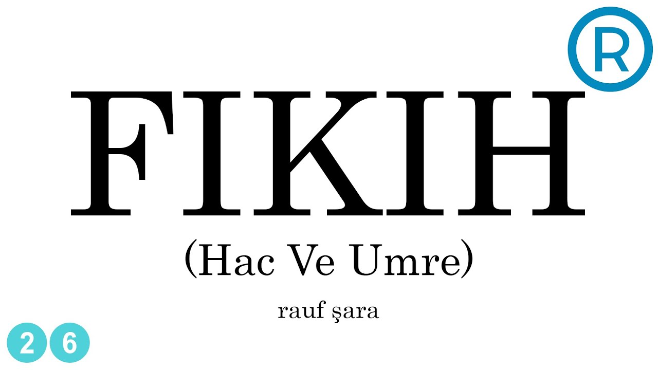 FIKIH USULÜ 26 - [Hac Ve Umre] | Söz Verdik - Rauf ŞARA