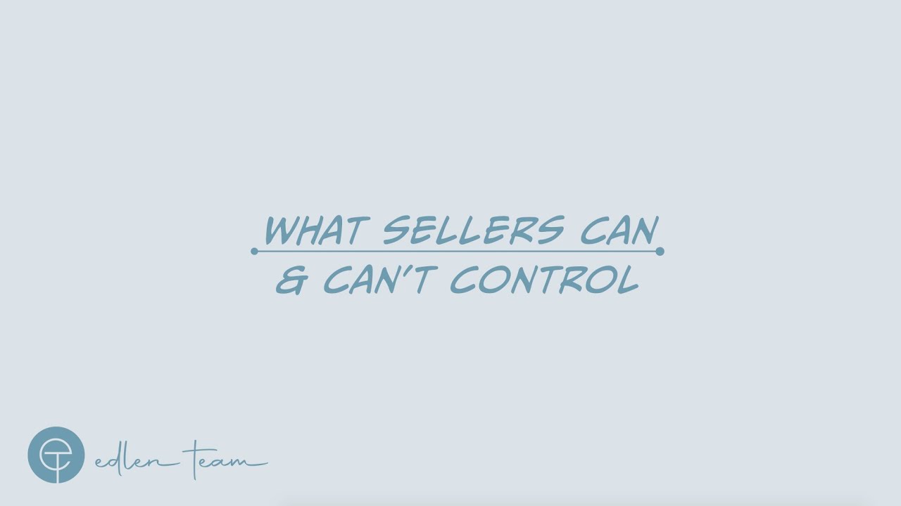 3 things You Can and Can't Control When Selling Your Home