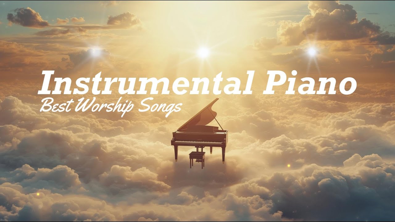 Piano Worship Playlist for Study Focus | Instrumental Worship Songs – Christian Instrumental