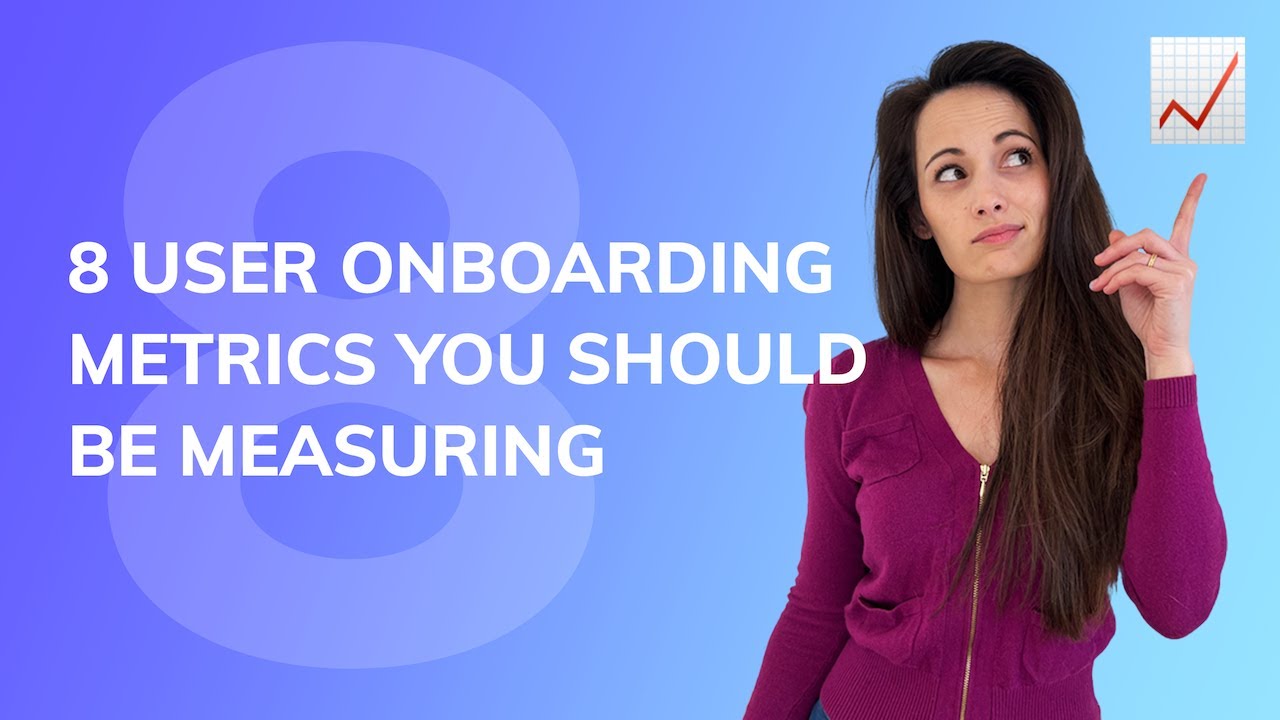 8 user onboarding metrics you should be measuring