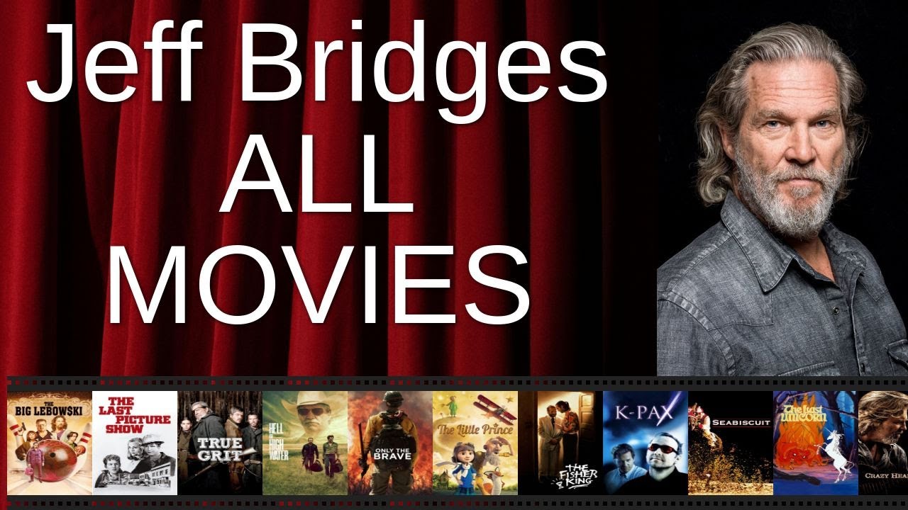 ALL Jeff Bridges Movies Ranked by Score (Critics + Fans)