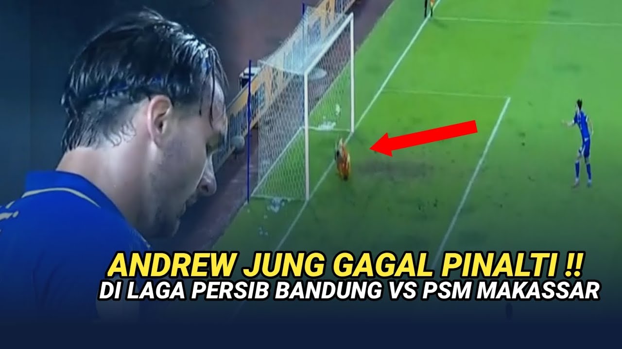 Highlight persib bandung vs psm makassar || Andrew jung gagal pinalti persib vs psm makassar 😱🥶❗