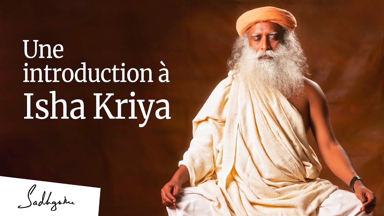 Présentation de Ia méditation Isha Kriya I Sadhguru Français