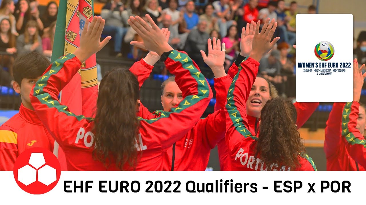Espanha x Portugal | Women's EHF EURO 2022 Qualifiers | Grupo 5 | 6&ordf; Jornada