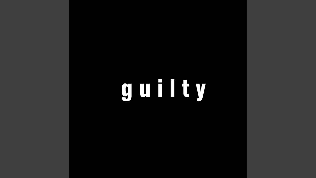 Guilty
