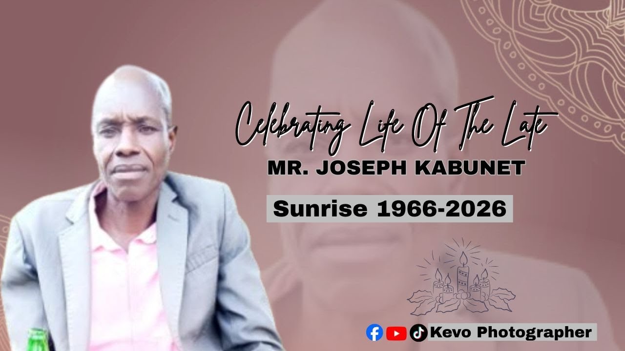 Celebrating Life Of The Late  MR. JOSEPH KABUNET