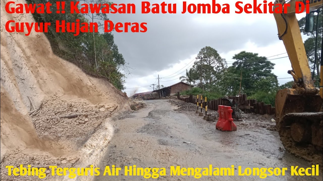 Batu Jomba Terbaru ll Gawat !! Hujan Hitungan Menit Tebing Jalan Terancam Longsor&Air Mengalir Deras