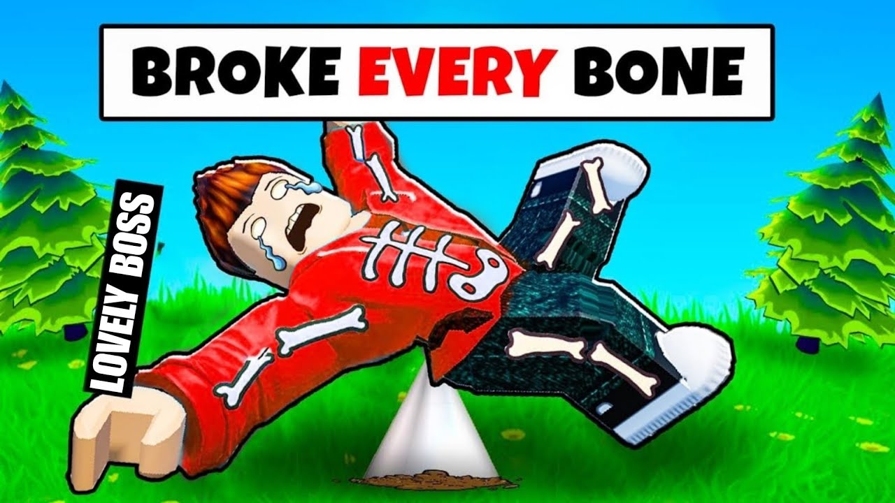 I Broke My EVERY BONE In ROBLOX..