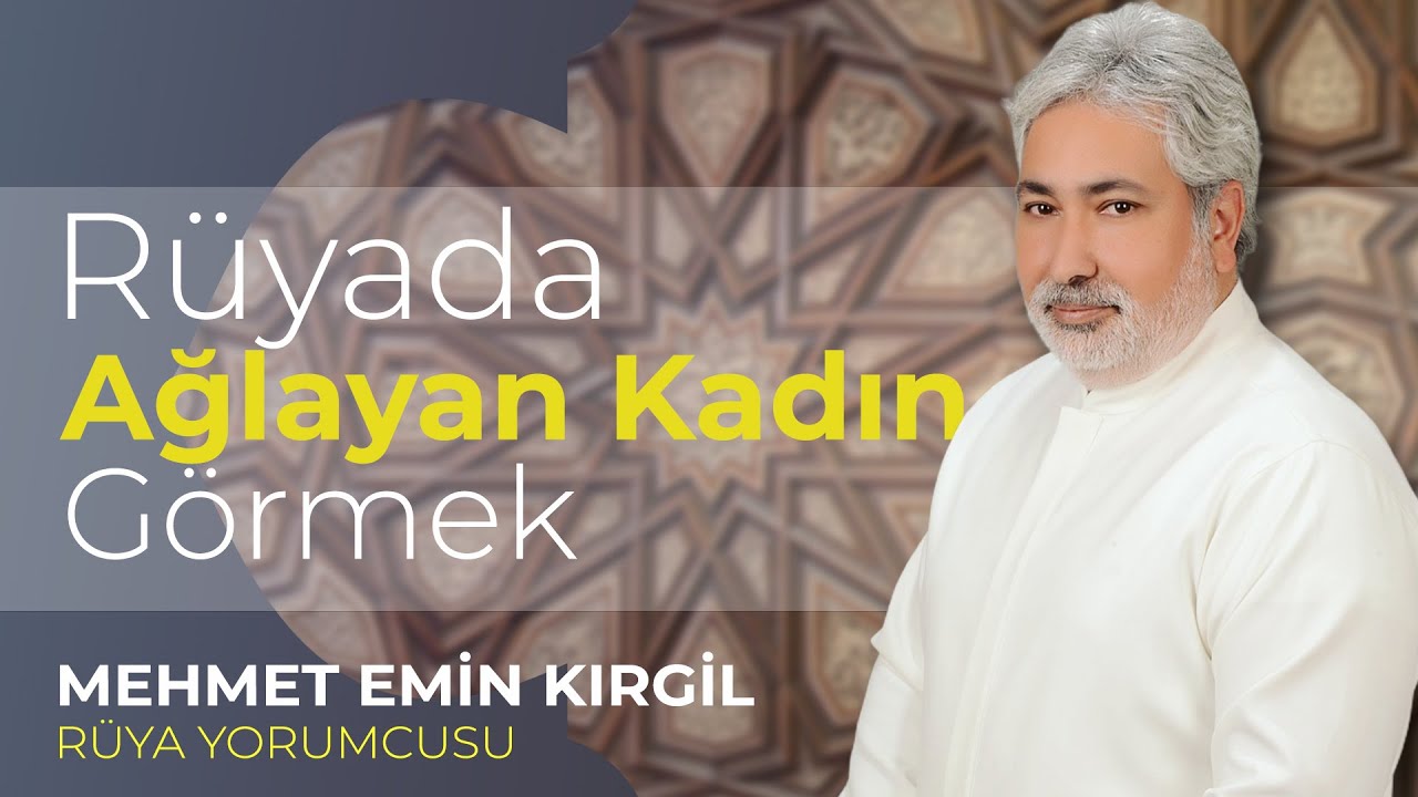 RÜYADA AĞLAYAN KADIN GÖRMEK !!!