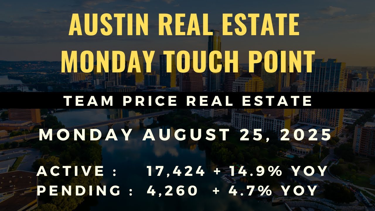 Austin Real Estate Market Bottom? | August 25, 2025 Monday Touch Point | Team Price