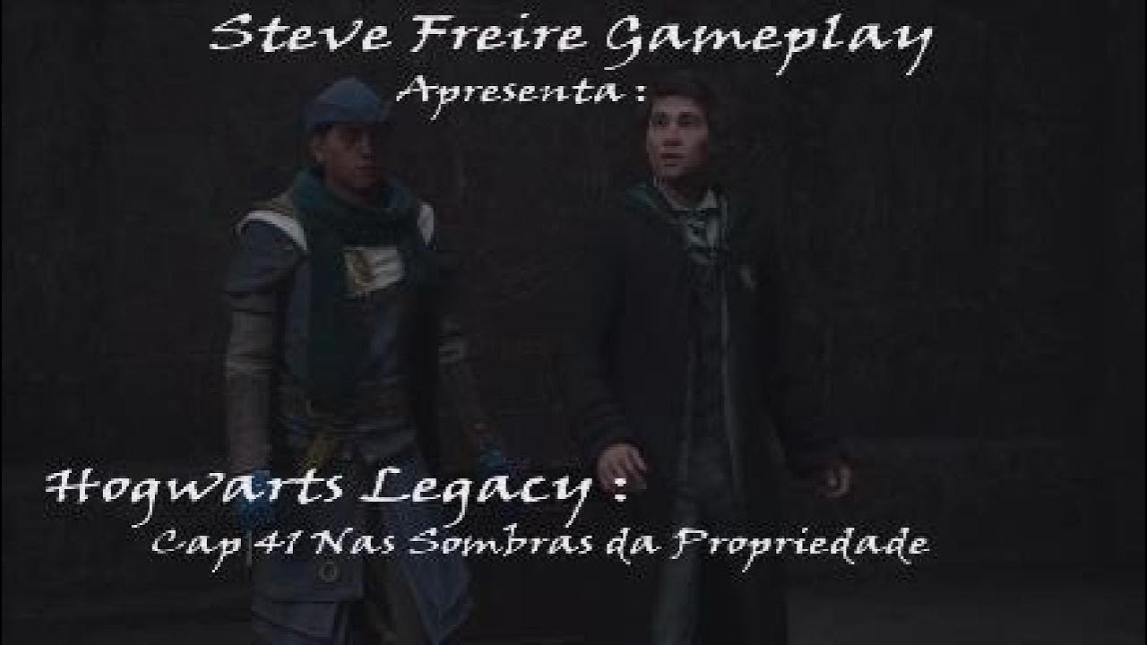 Hogwarts Legacy : Cap.41 Nas Sombras da propriedade