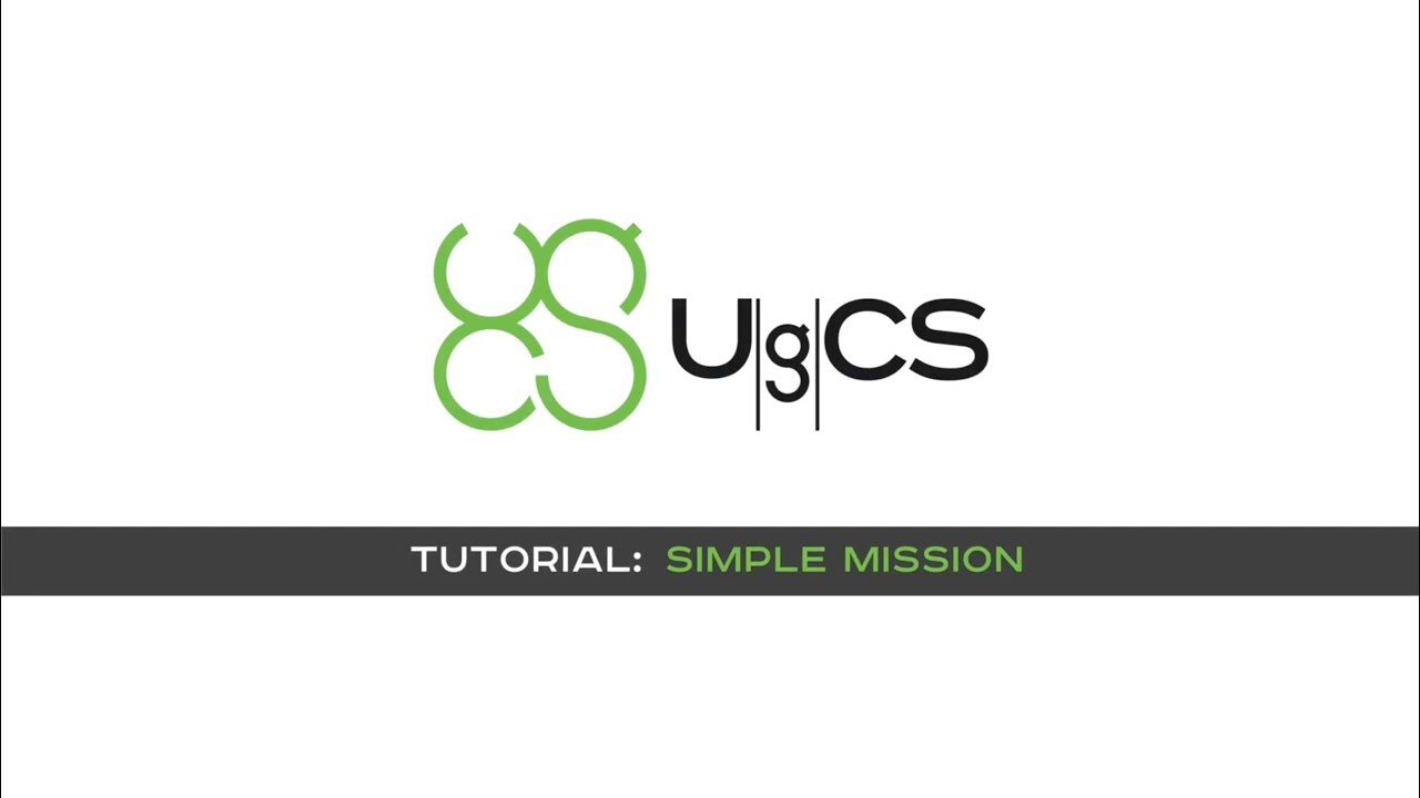 UgCS Tutorial - Simple Mission Planning