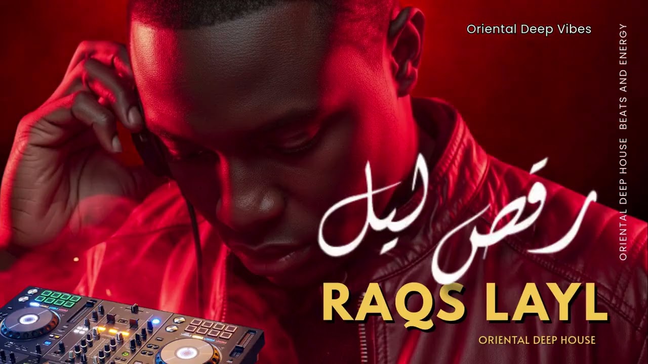 Raqs Layl — (رقص ليل) Arabic Deep House Mix Oriental Techno Beats