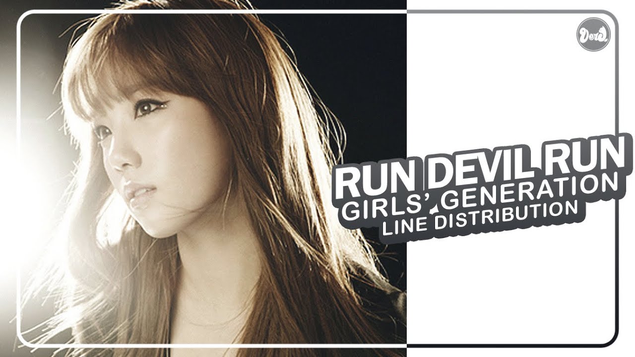Girls’ Generation (소녀시대) – Run Devil Run | Line Distribution (All Vocals)