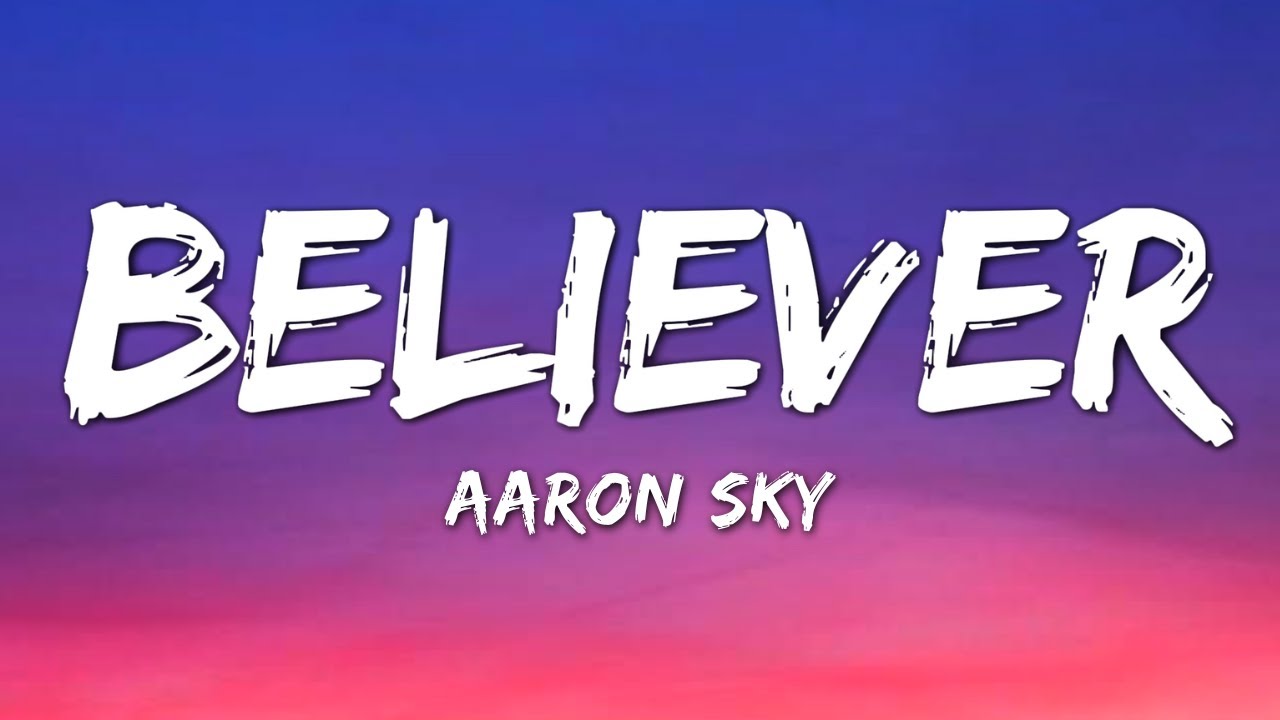 Aaron Sky - Believer - Riffy | Lyrics