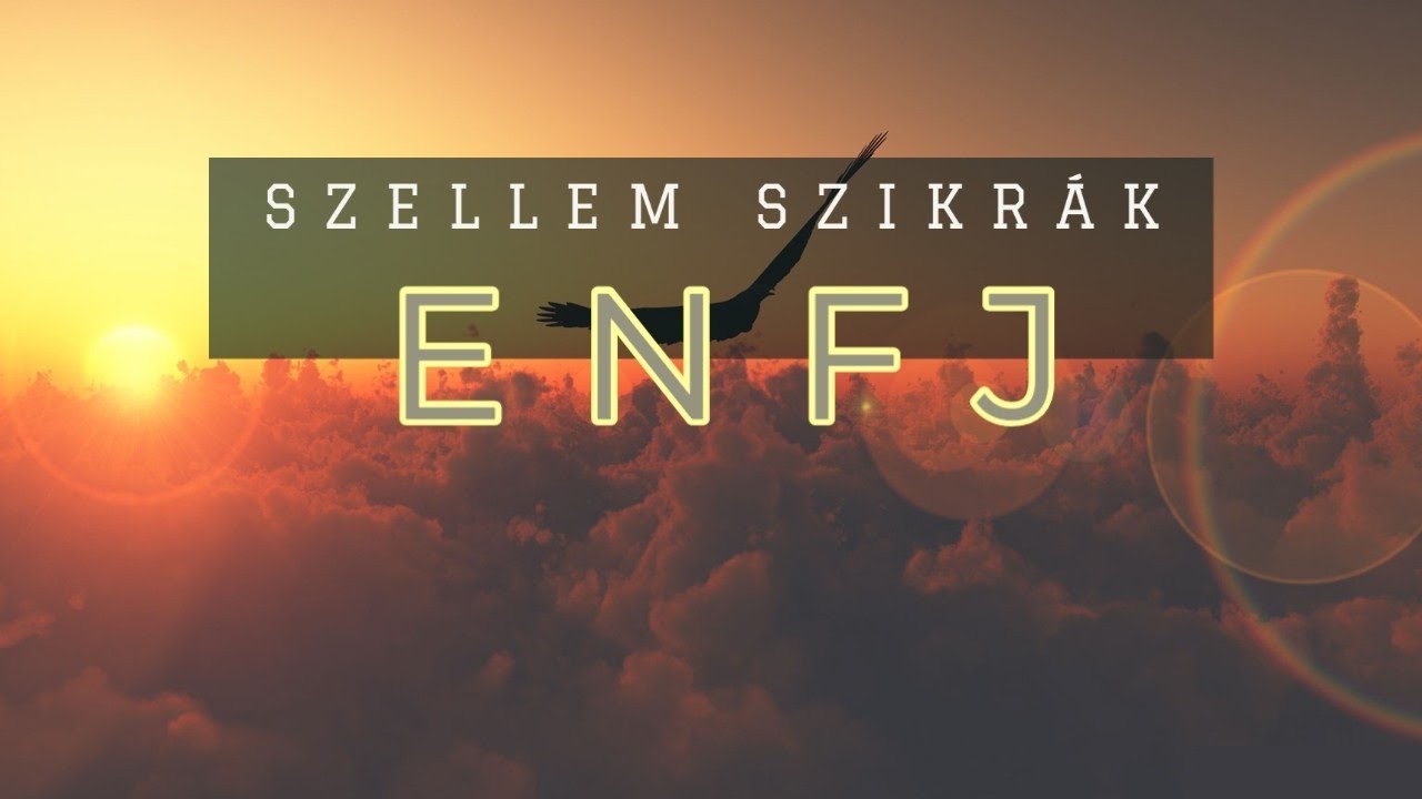 ENFJ - A Mentor személyiségtípus bemutatása 1/2. rész