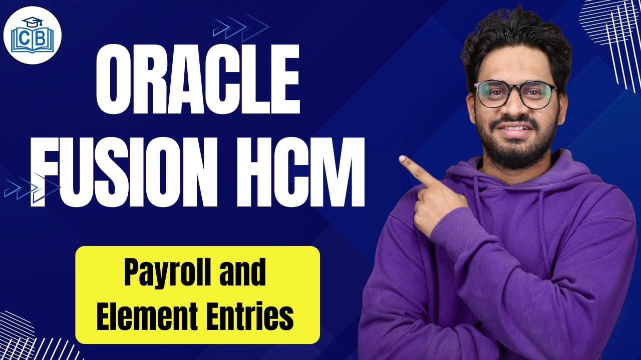 Oracle Fusion HCM Payroll and Element Entries | Learn Oracle Fusion HCM Course | CyberBrainer