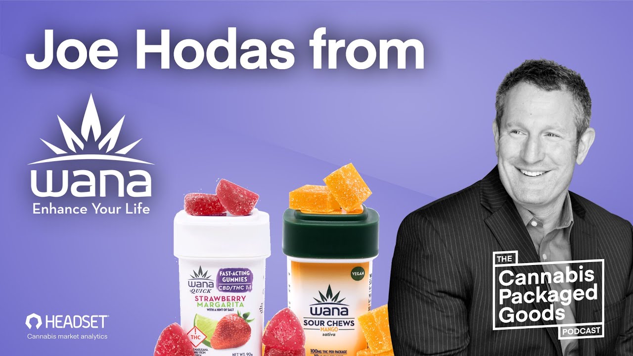 Joe Hodas from Wana Brands