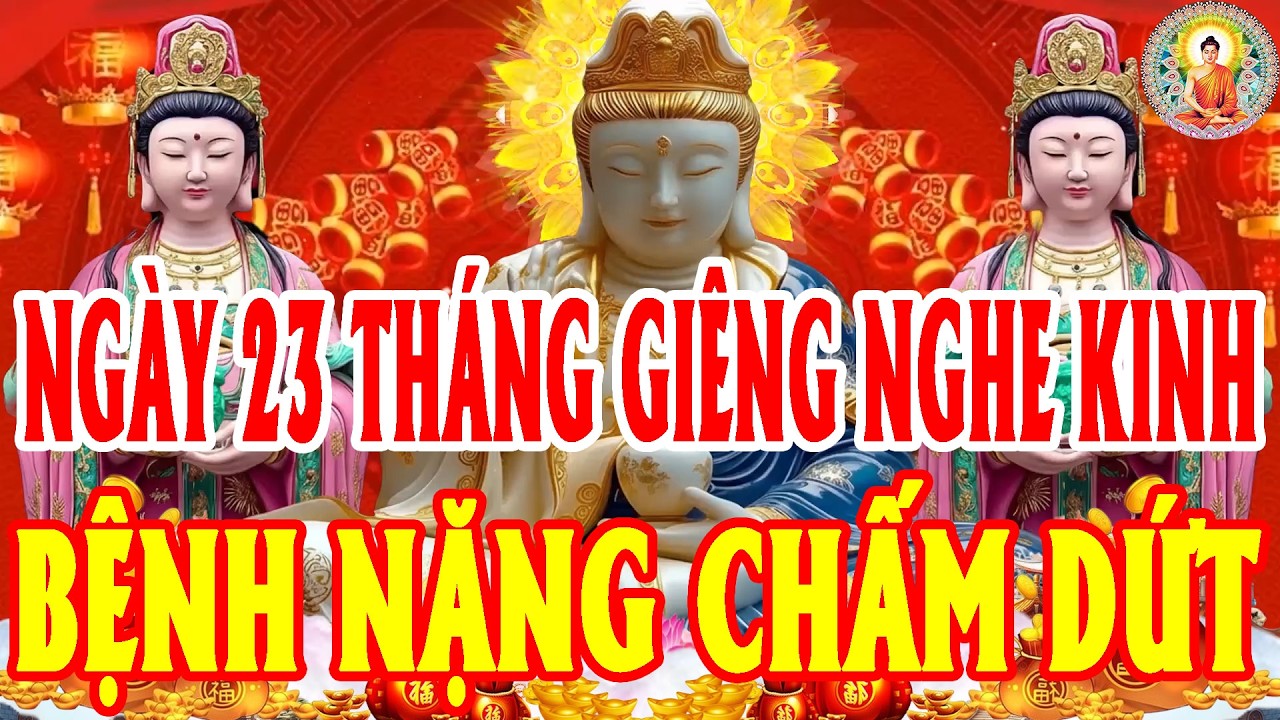 TrưaNgày 23ThángGiêng Mở Kinh SámHối Phật TổCứuĐộ HếtKhổHếtBệnh CảNhà BìnhAnMạnhKhỏeTàiLộc ĐổVềÀoÀo