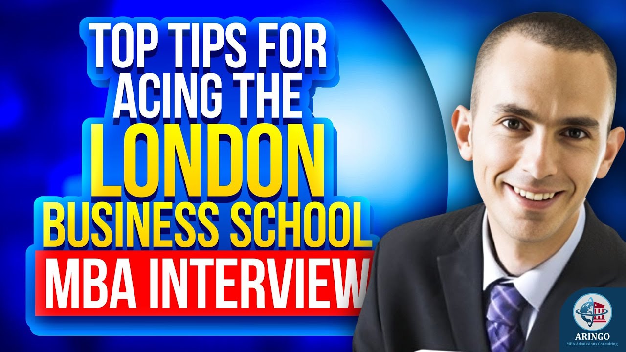 Top Tips For Acing The London Business School MBA Interview | Aringo.com