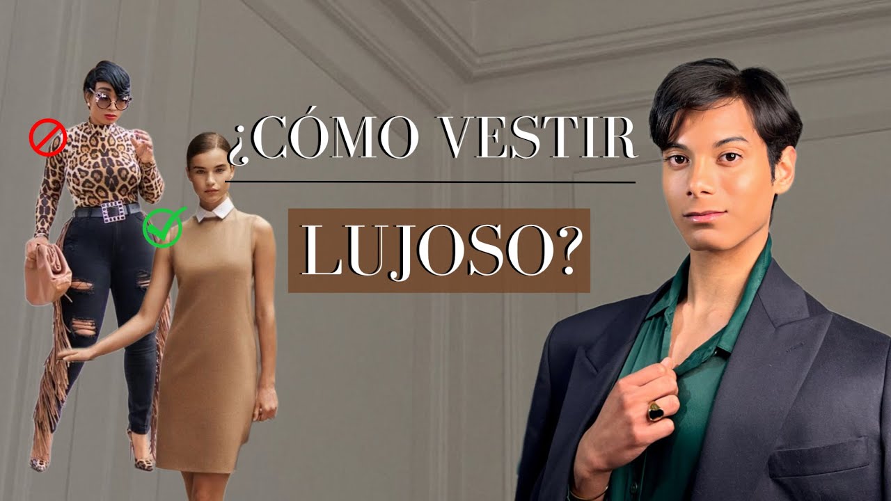 ¿QUIERES VESTIR DE MANERA LUJOSA?  ¡¡ESTO ES LO QUE DEBES SABER!!