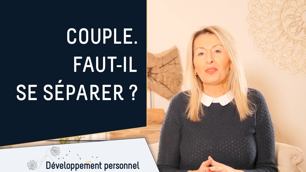 Couple : Faut il se séparer ?