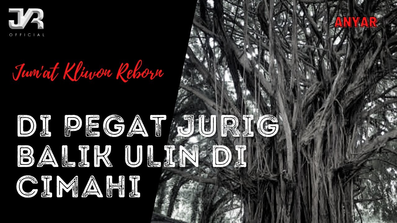 DONGENG SUNDA MISTERI / DI PEGAT JURIG BALIK ULIN DI CIMAHI ( JKR Official 2021 )