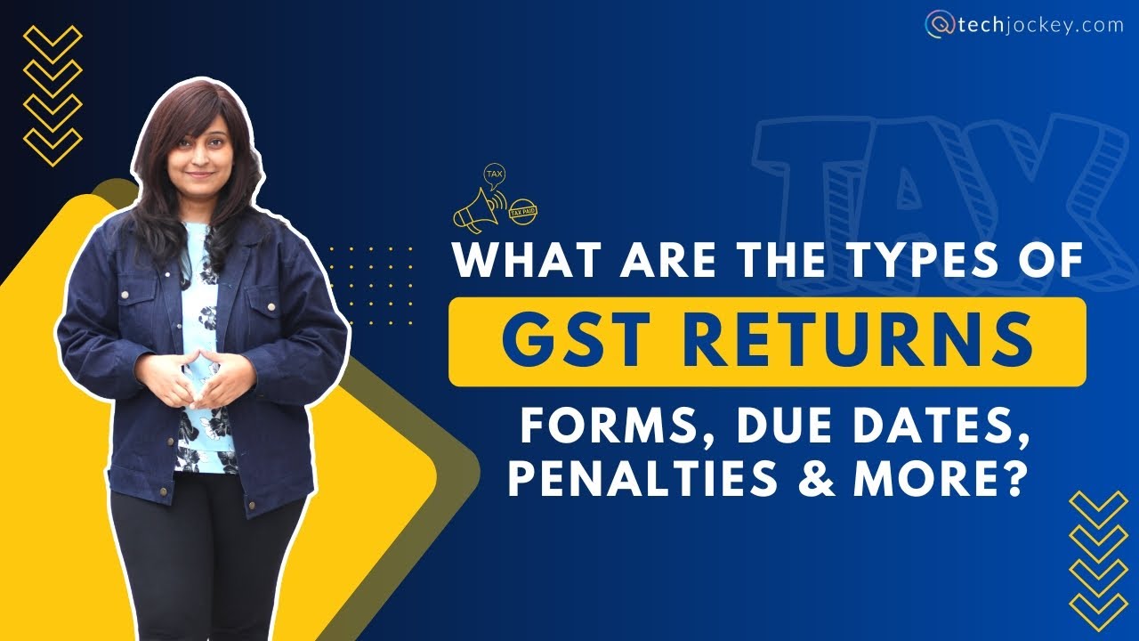 GST Returns Simplified: Forms, Due Dates, Penalties & More Explained | GST Compliance | Techjockey