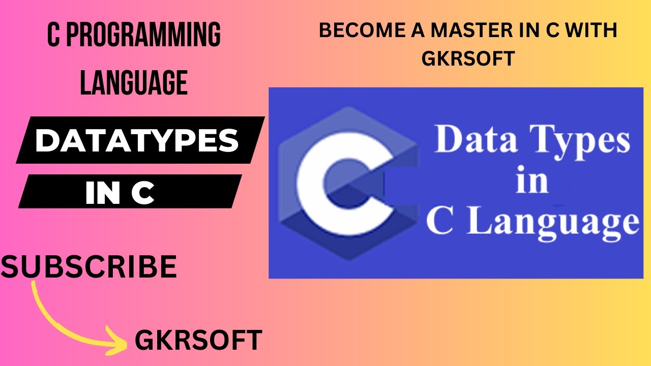 Data types in C Programming Language by GKRSOFT