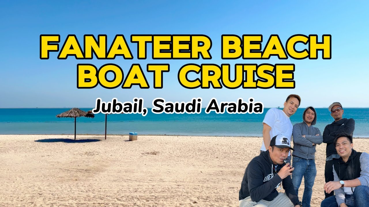 Fanateer Beach and Boat Cruise || Jubail, Saudi Arabia