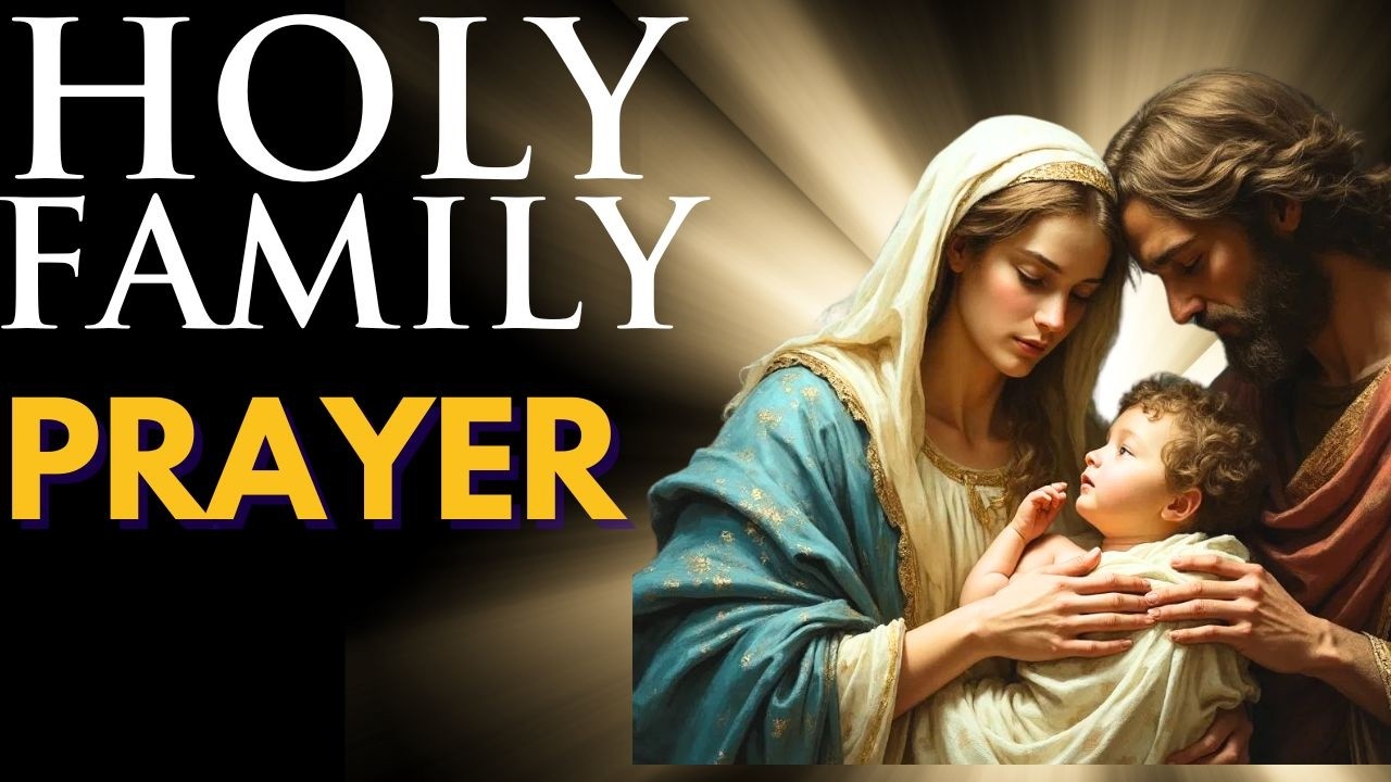 Prayer for Blessings and Protection of the Holy Family