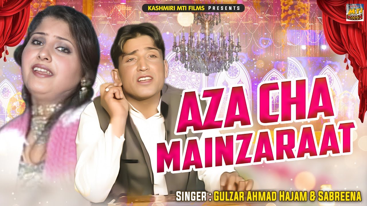 Aza Cha Mainzaraat || Kashmiri Song || Gulzar Ahmad Hajam & Sabreena