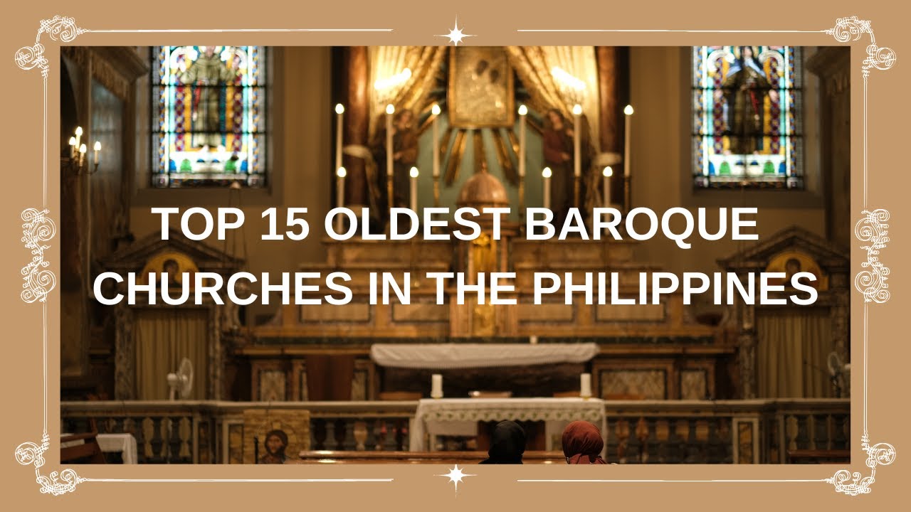 TOP 15 Oldest Baroque Catholic Churches in the Philippines #oldchurches