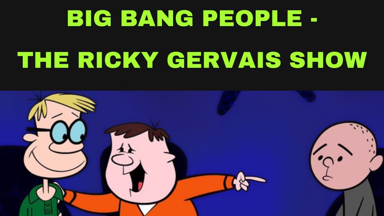 Big Bang People SHOW Ricky Gervais, Stephen Merchant