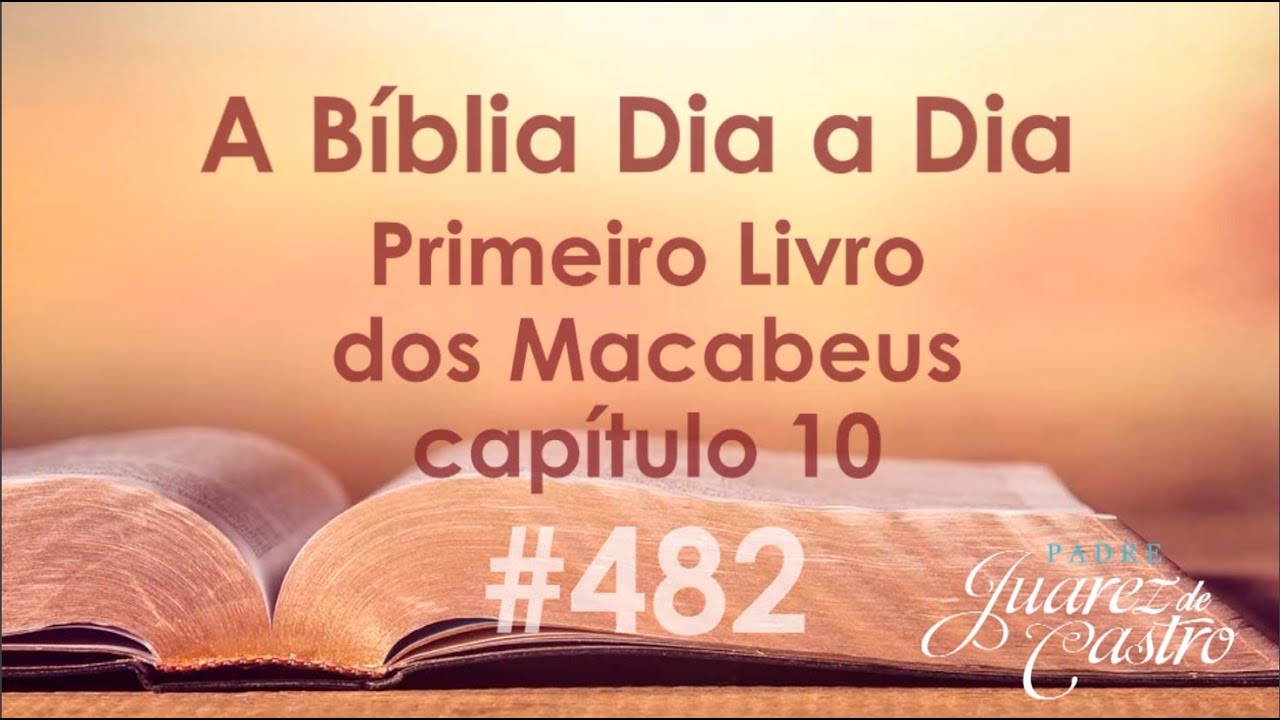 Curso Bíblico 482 - 1 Macabeus 10 - Alexandre Balas e Judas Macabeu - Padre Juarez de Castro