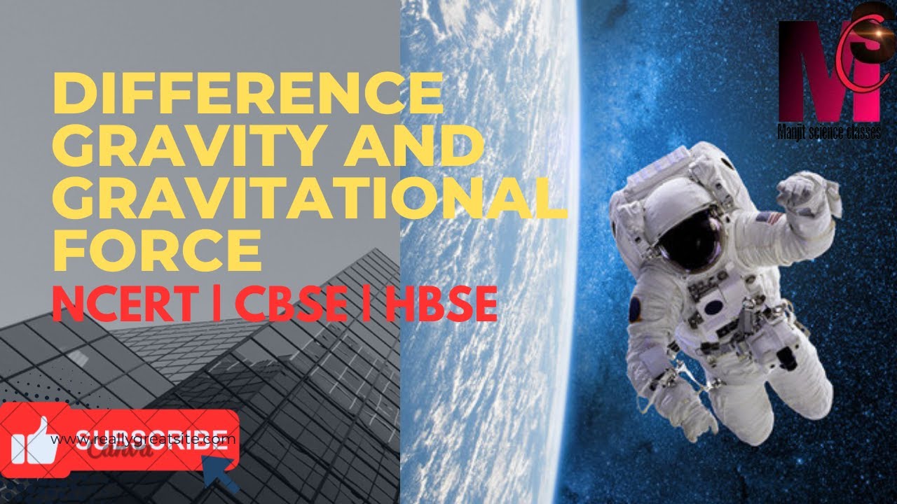 Difference between Gravity and Gravitational Force | Class 9th Physics | NCERT | CBSE | HBSE