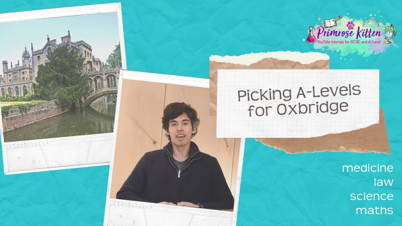 How to pick A-levels for Oxbridge | Medicine, Law, Science, History and Maths courses