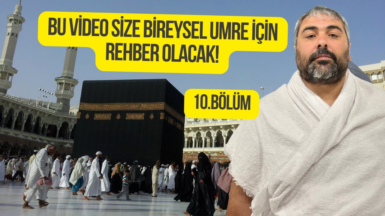 BİREYSEL UMRE YAPARKEN BU VİDEO ÇOK İŞİNİZE YARAYACAK. KENDİNİZİ KABEDE HİSSEDECEKSİNİZ! 