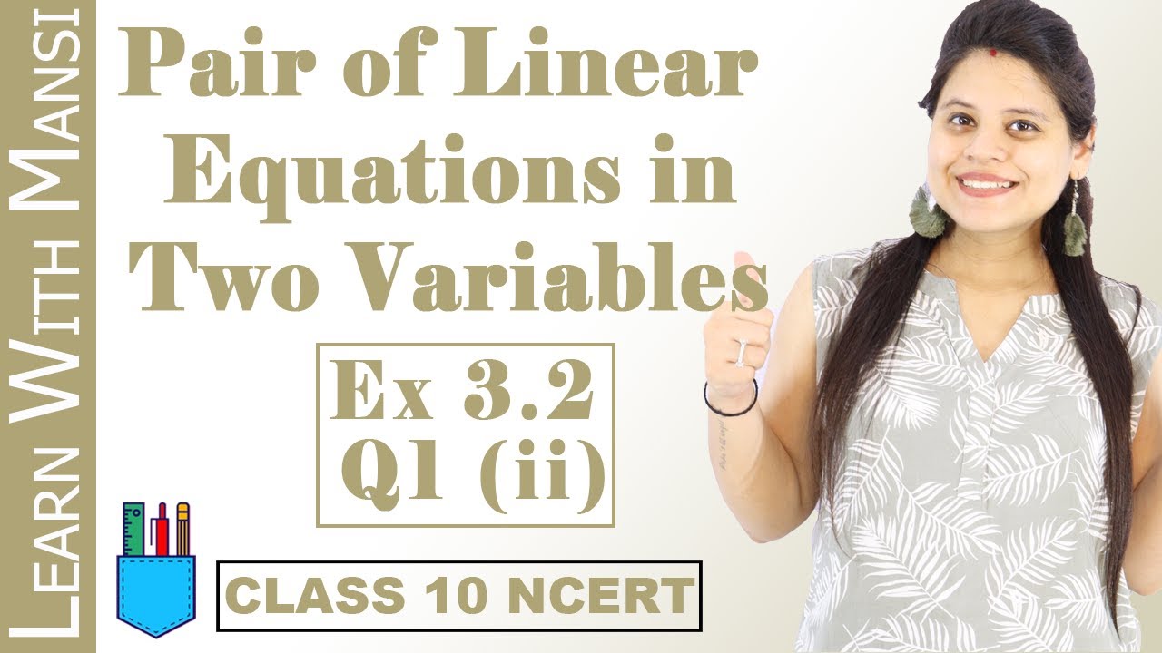 Class 10 Maths | Chapter 3 | Exercise 3.2 Q1 ii | Pair Of Linear Equations in Two Variables | NCERT