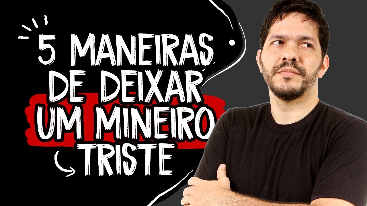 5 coisas que deixam um mineiro triste