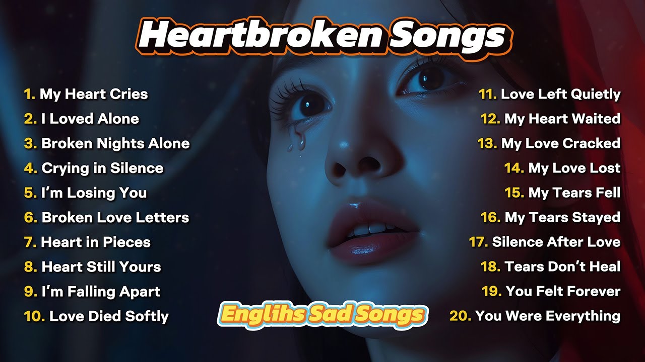 Ultimate Heartbreak Songs 2026 💔  Sad English Songs Playlist for Broken Hearts