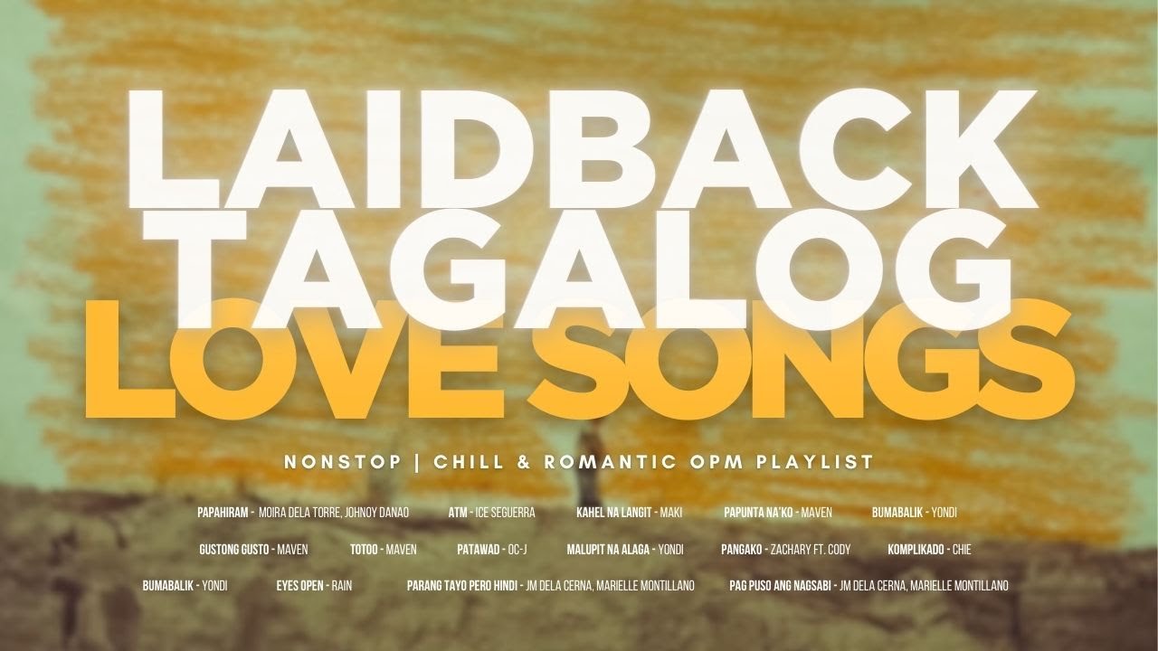 Laid Back Tagalog Love Songs Non-Stop | Chill & Romantic OPM Playlist
