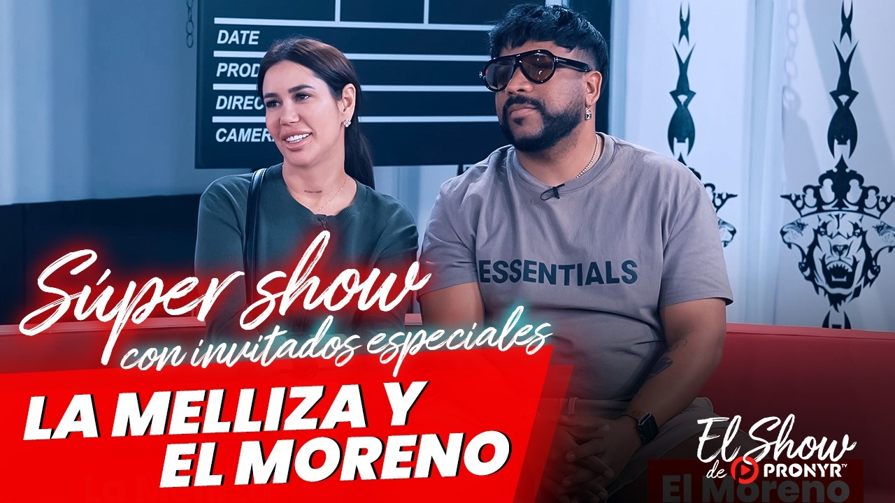 EL SHOW DE PRONYR | EP6 La Melliza y el Moreno (Entrevista exclusiva)